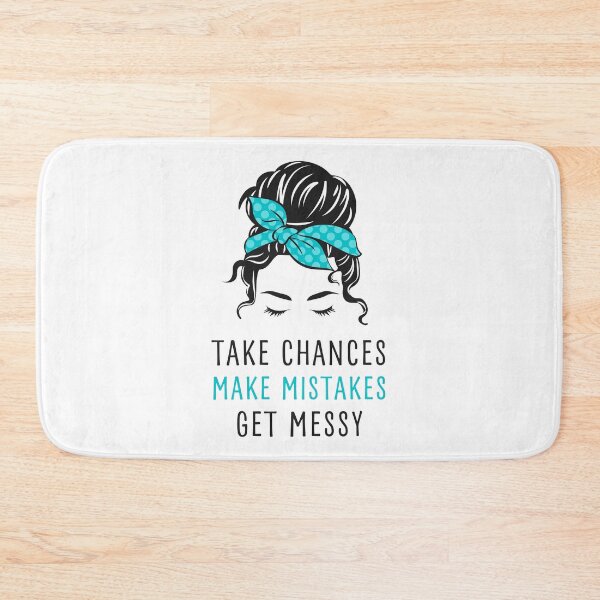 Item preview, TAKE CHANCES MAKE MISTAKES GET MESSY, MESSY BUN DESIGN designed and sold by appareltolove.