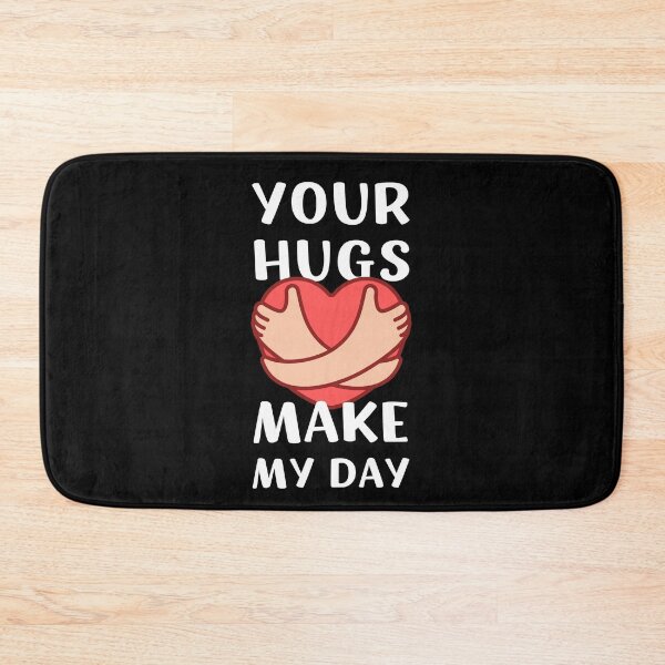 Item preview, YOUR HUGS MAKE MY DAY designed and sold by appareltolove.