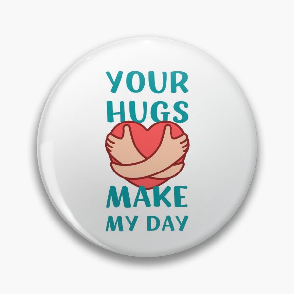 Item preview, YOUR HUGS MAKE MY DAY designed and sold by appareltolove.
