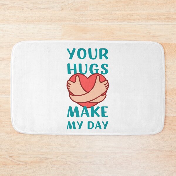 Item preview, YOUR HUGS MAKE MY DAY designed and sold by appareltolove.