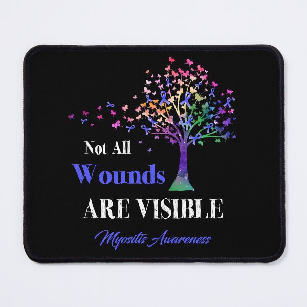Item preview, Not All Wounds Are Visible Myositis Awareness designed and sold by Hatjar.