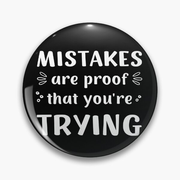 Item preview, MISTAKES ARE PROOF THAT YOU'RE TRYING designed and sold by appareltolove.