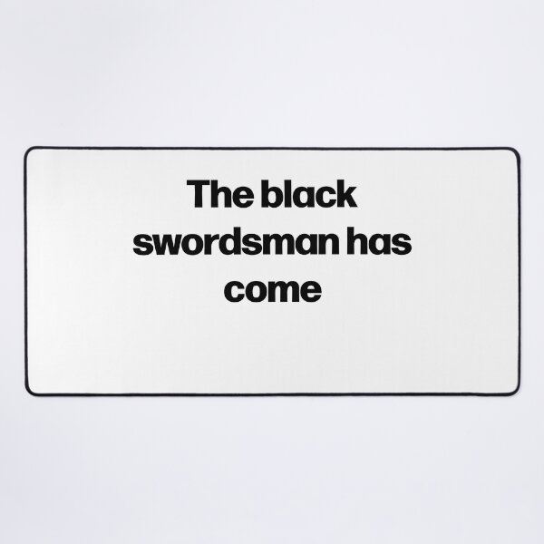 Item preview, The black swordsman has come anime gym motivation quote  designed and sold by designsbyted.