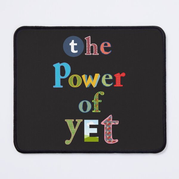 Item preview, The Power Of Yet - Growth Mindset designed and sold by niknaks2u.