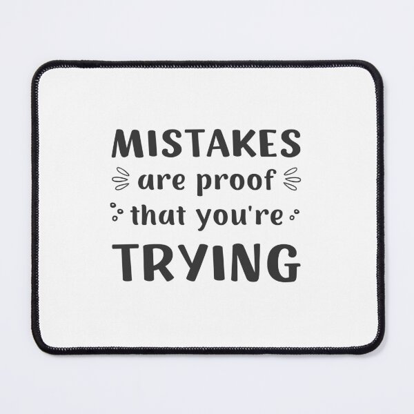 Item preview, MISTAKES ARE PROOF THAT YOU'RE TRYING designed and sold by appareltolove.