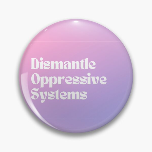 Item preview, Dismantle Oppressive Systems designed and sold by churchill98.