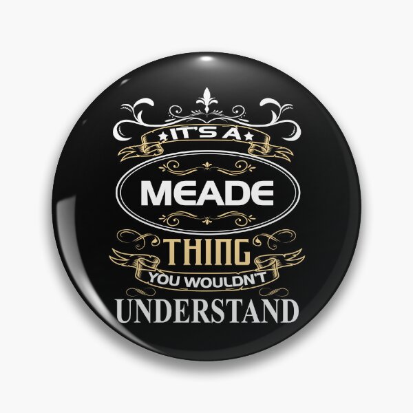 Item preview, Meade Name Shirt It's A Meade Thing You Wouldn't Understand designed and sold by ContainsMilk.