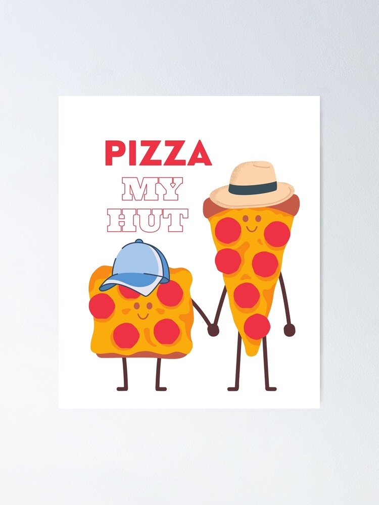 "Funny pepperoni pizza slice cool dad pun words pizza my hut" Poster for Sale by Superb2022