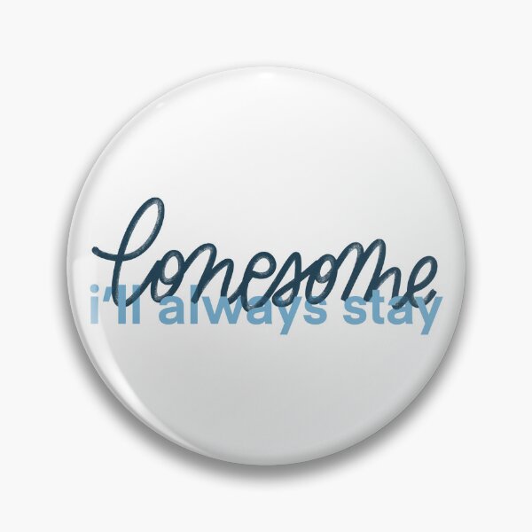 Item preview, lonesome i'll always stay designed and sold by Avery Sheridan.