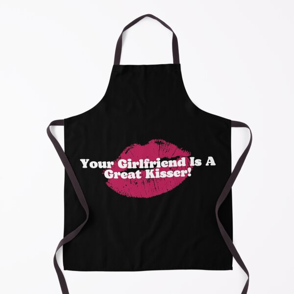 Item preview, Your Girlfriend Is A Great Kisser! designed and sold by ExcitedMood.