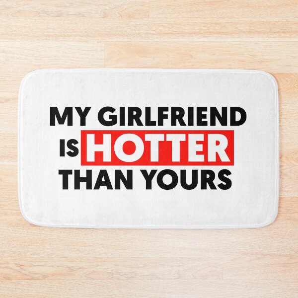 Item preview,  My Girlfriend Is Hotter Than Yours designed and sold by Tema EL.