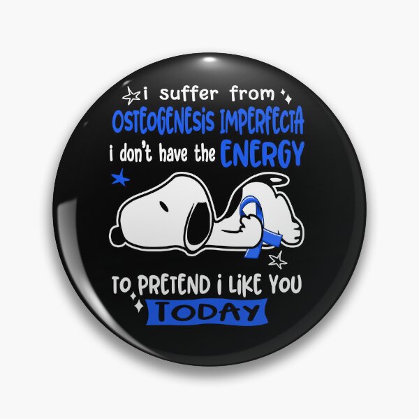 Item preview, I Suffer From Osteogenesis Imperfecta I Do Not Have The Energy To Pretend I Like You Today designed and sold by Wlsnpeggy.