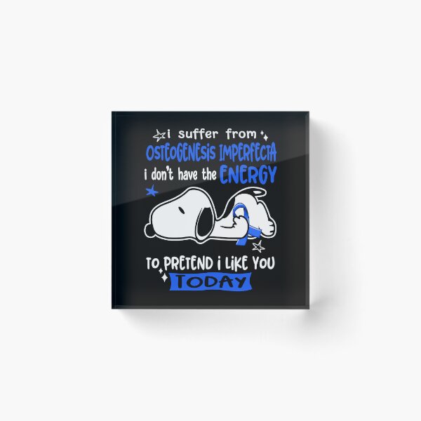 Item preview, I Suffer From Osteogenesis Imperfecta I Do Not Have The Energy To Pretend I Like You Today designed and sold by Wlsnpeggy.