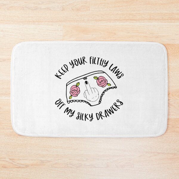 Item preview, Keep Your Filthy Laws Off My Silky Drawers designed and sold by RolandoBorer.