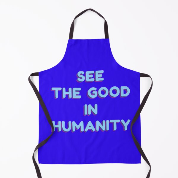 Item preview, See the good in humanity designed and sold by JOY STORE 45.