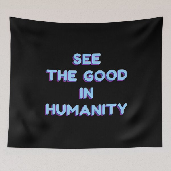Item preview, See the good in humanity designed and sold by JOY STORE 45.