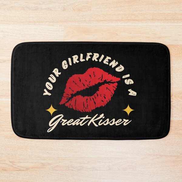 Item preview, Your Girlfriend Is A Great Kisser! designed and sold by ExcitedMood.