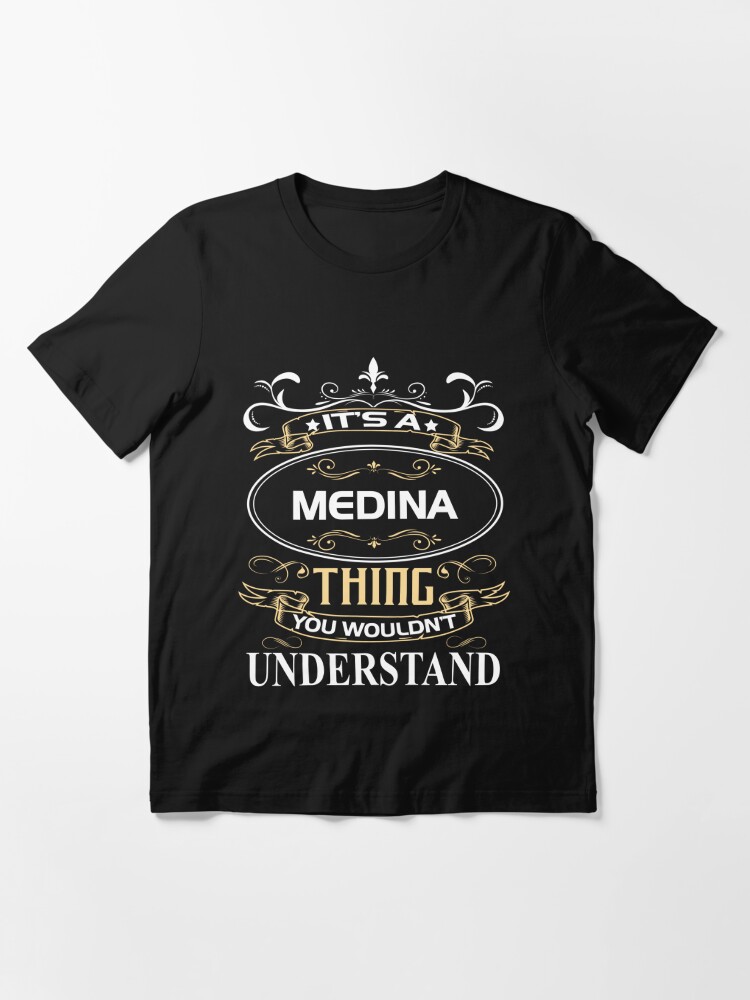 Medina Name Shirt It s A Medina Thing You Wouldn t Understand