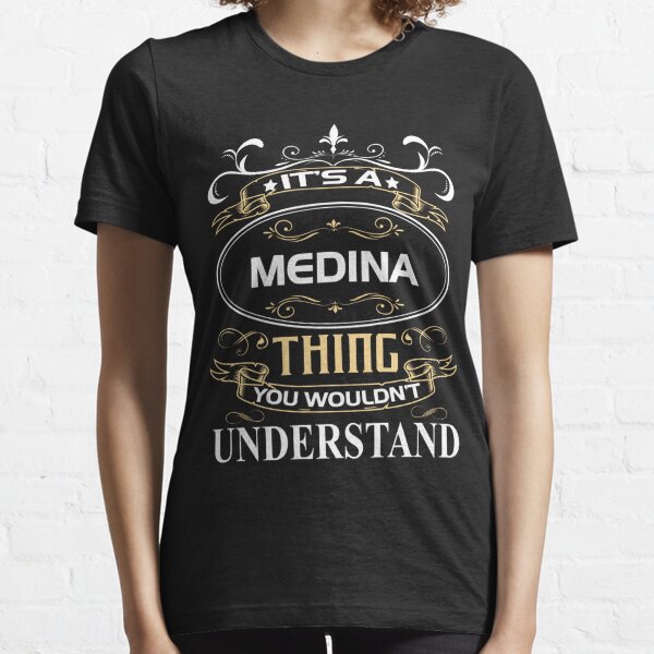 Medina Name T Shirts for Sale Redbubble