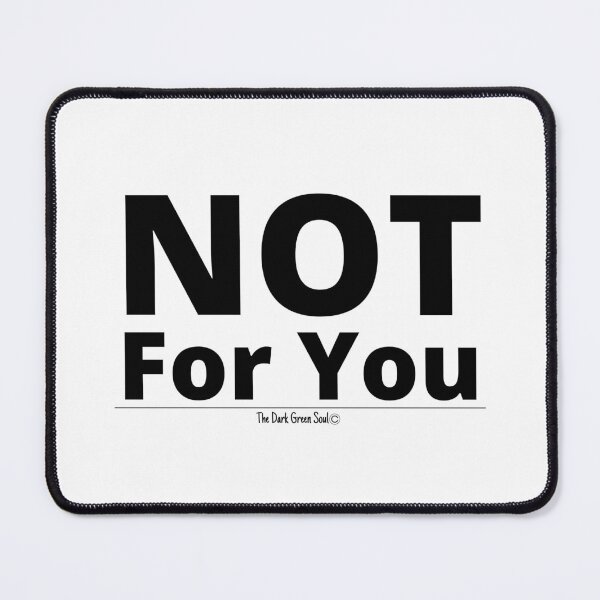 Item preview, Not For You - Black designed and sold by DarkGreenSoul.