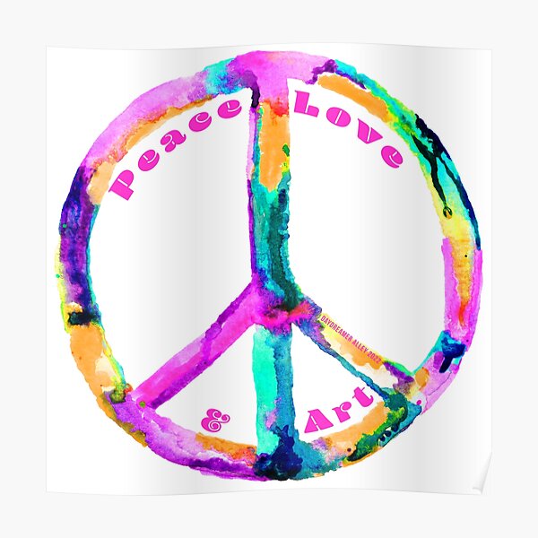 Peace Love And Art Rainbow Tie Dye Peace Sign Poster For Sale By Daydreameralley Redbubble 