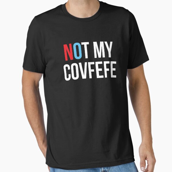 Item preview, Not My Covfefe designed and sold by kjanedesigns.