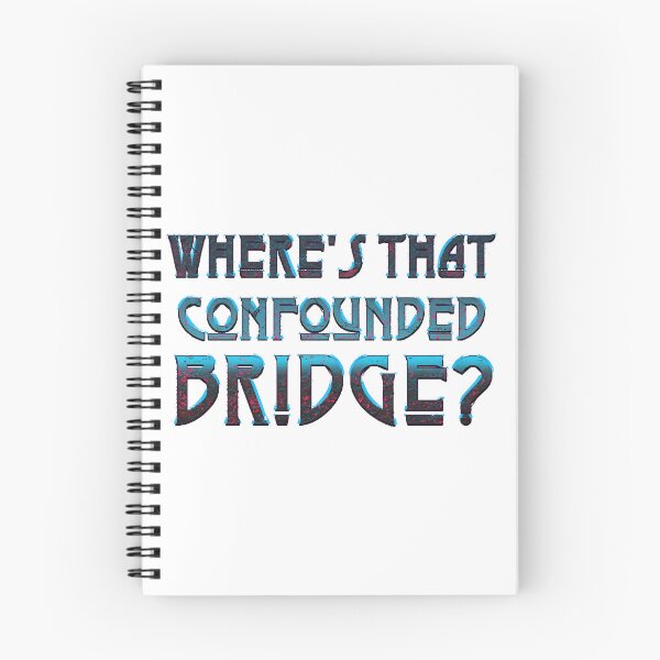Item preview, WHERE'S THAT CONFOUNDED BRIDGE designed and sold by Zeriomes82.