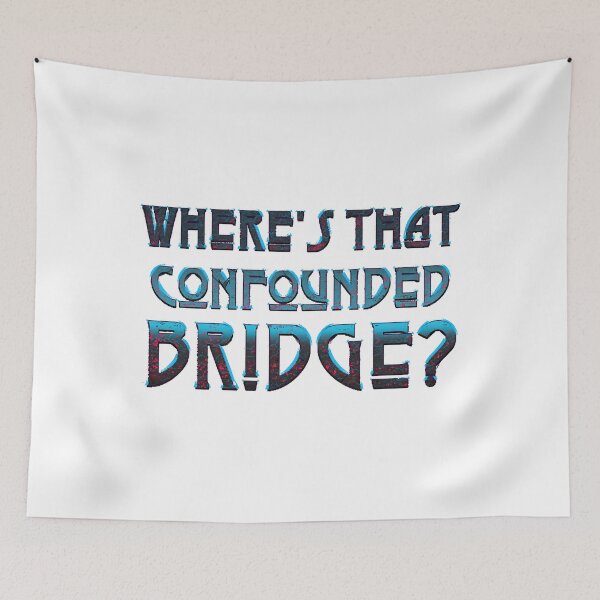 Item preview, WHERE'S THAT CONFOUNDED BRIDGE designed and sold by Zeriomes82.