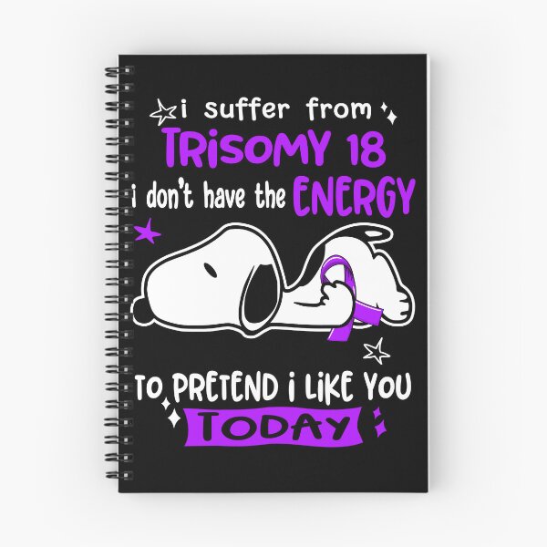 Item preview, I Suffer From Trisomy 18 I Do Not Have The Energy To Pretend I Like You Today designed and sold by Wlsnpeggy.
