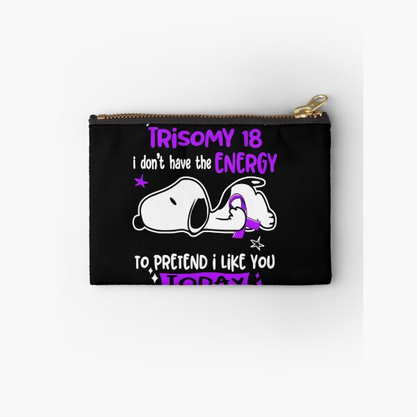 Item preview, I Suffer From Trisomy 18 I Do Not Have The Energy To Pretend I Like You Today designed and sold by Wlsnpeggy.