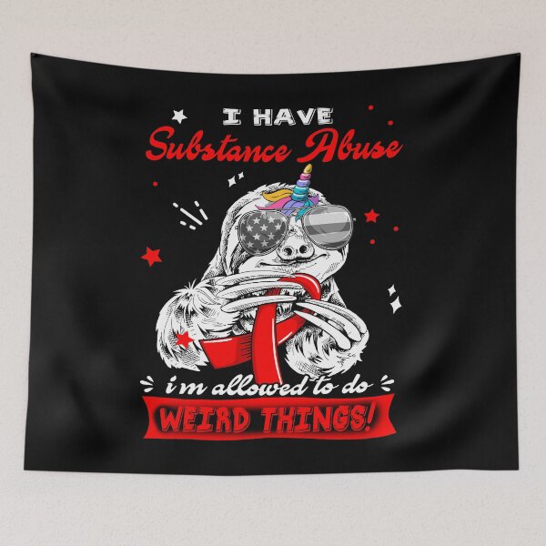 Item preview, Funny Sloth I Have Substance Abuse I'm Allowed To Do Weird Things designed and sold by Kohend.