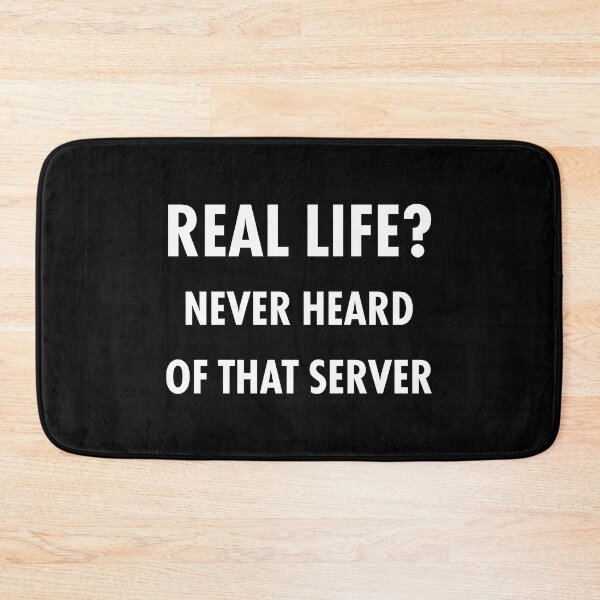 Item preview, Real Life Never Heard Of That Server Funny Technology designed and sold by ktmaem.