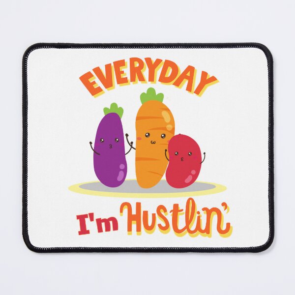 Item preview, Everyday I'm Hustlin' - veggies taking the lead designed and sold by hardscuffle.