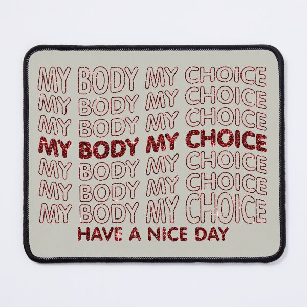 Item preview, My Body, My Choice designed and sold by pugmom4.