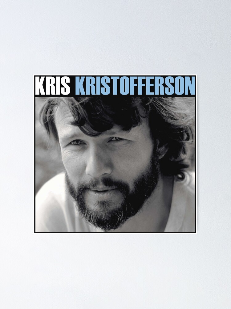 "KRIS KRISTOFFERSON" Poster for Sale by herioldbare Redbubble