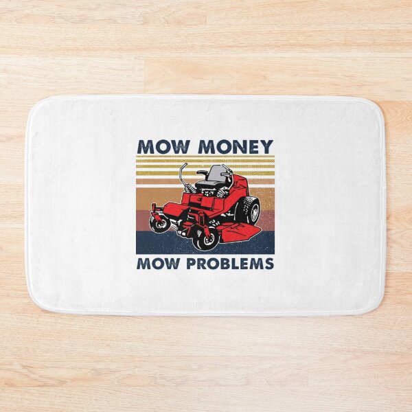 Item preview, Lawn Mower Mow Money Mow Problems  designed and sold by RobinaEngel.