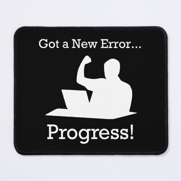 Item preview, Got A New Error Progress - Software Development Life Cycle for Programmers designed and sold by ktmaem.