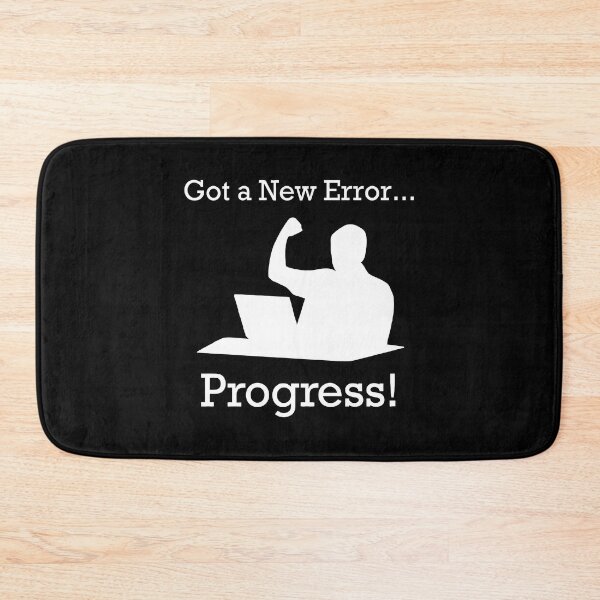 Item preview, Got A New Error Progress - Software Development Life Cycle for Programmers designed and sold by ktmaem.
