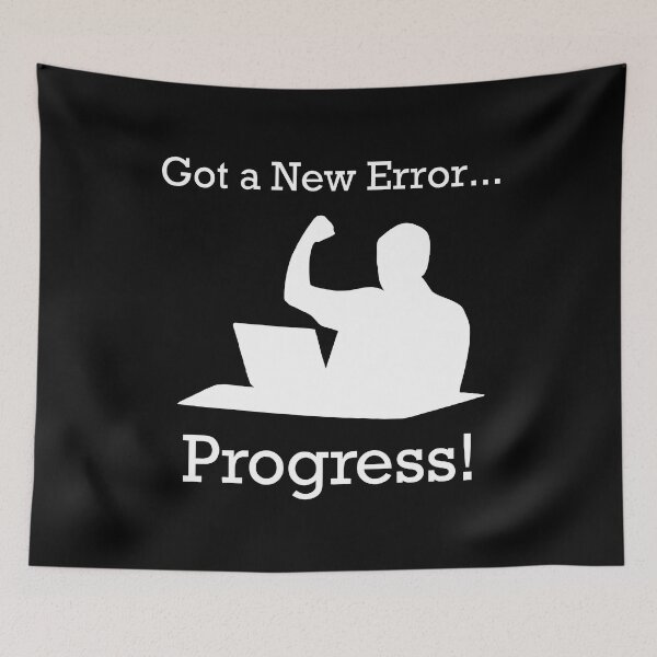 Item preview, Got A New Error Progress - Software Development Life Cycle for Programmers designed and sold by ktmaem.