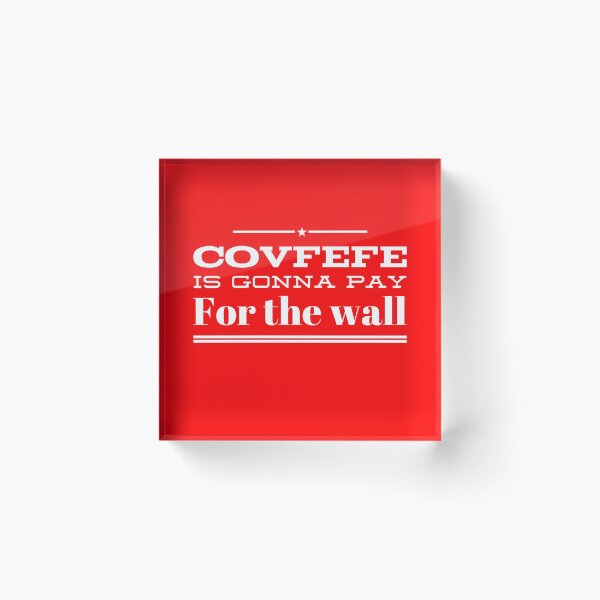Item preview, Funny political - Covfefe is gonna pay for the wall T-Shirt designed and sold by ETIndustries.