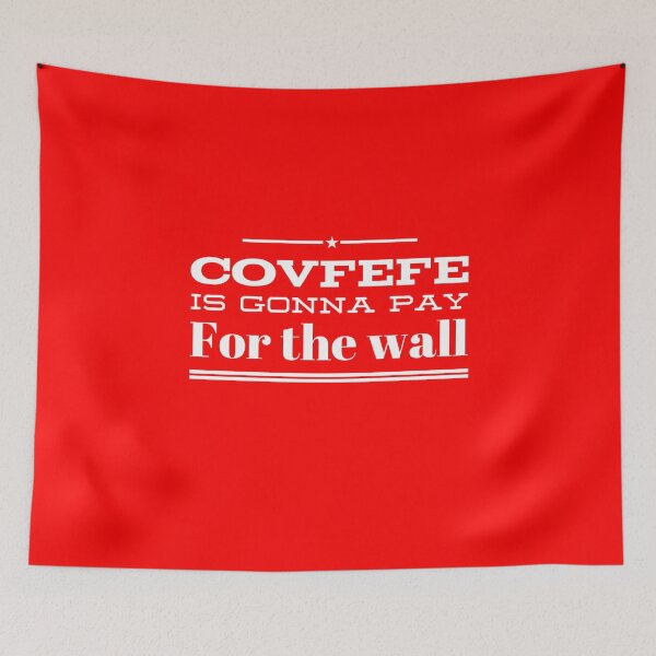 Item preview, Funny political - Covfefe is gonna pay for the wall T-Shirt designed and sold by ETIndustries.