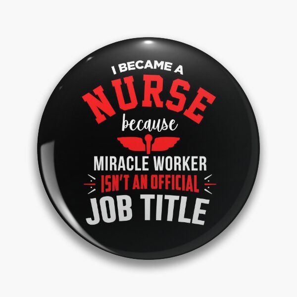 Artikelvorschau, I Became a Nurse Because Miracle worker Isn't an Official Job Title entworfen und verkauft von FanityPrints.