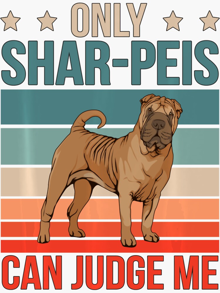 "SharPeis Can Judge Me Dog Owner SharPei" Sticker for Sale by ChoMaer