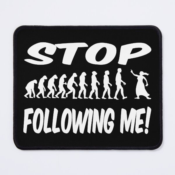 Item preview, Stop following me! designed and sold by Maria Gonzalez.