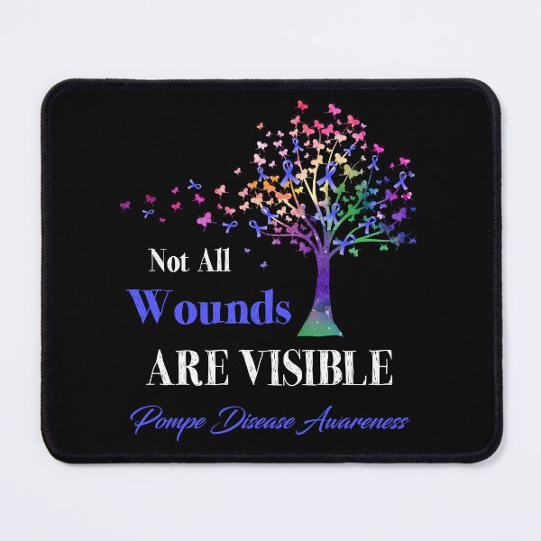 Item preview, Not All Wounds Are Visible Pompe Disease Awareness designed and sold by Hatjar.