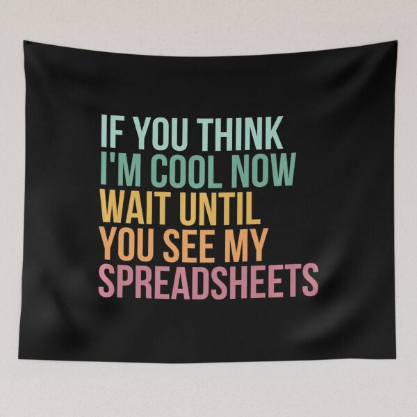 Item preview, If You Think I'm Cool Now Wait Until You See My Spreadsheets designed and sold by NamOk.