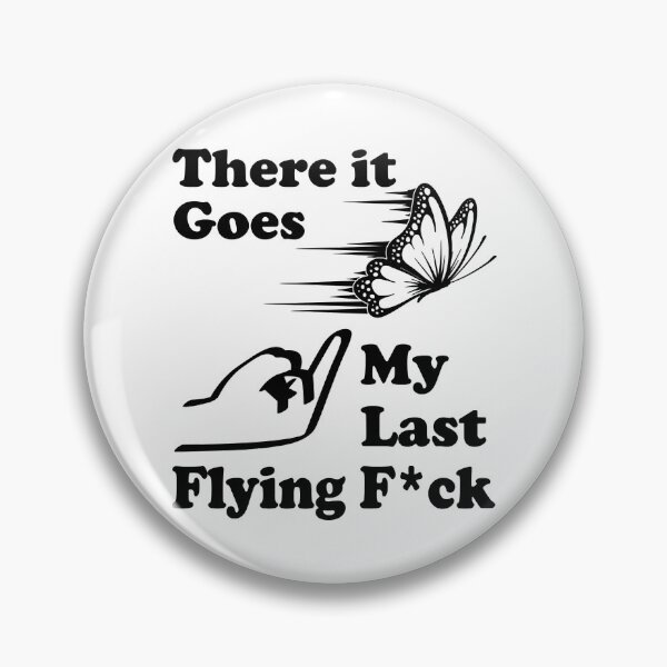 Item preview, There It Goes My Last Flying Fuc k That Says The F Word designed and sold by adxota.