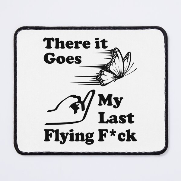 Item preview, There It Goes My Last Flying Fuc k That Says The F Word designed and sold by adxota.