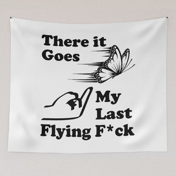 Item preview, There It Goes My Last Flying Fuc k That Says The F Word designed and sold by adxota.