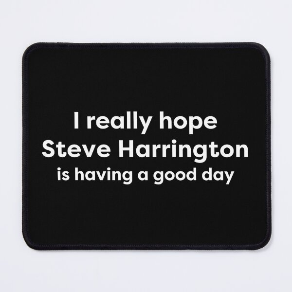 Item preview, I love Steve Harrington is having a good day designed and sold by BonnieDriver.